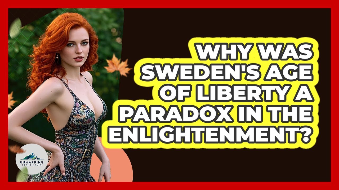 Why Was Sweden's Age Of Liberty A Paradox In The Enlightenment? - Unmapping Scandinavia