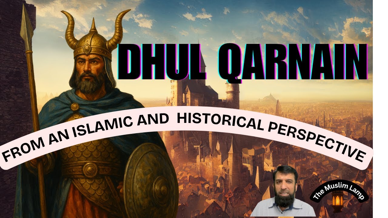 The Truth About Dhul Qarnayn | Islamic History's Greatest Enigma