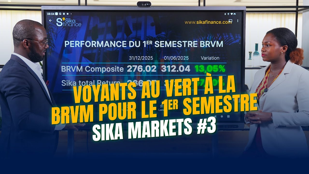 Sika Markets #3 : Voyants au vert à la BRVM pour le 1er semestre