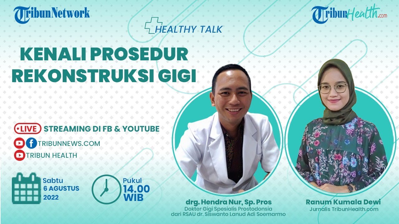 🔴HEALTHY TALK: Kenali Prosedur Rekonstruksi Gigi