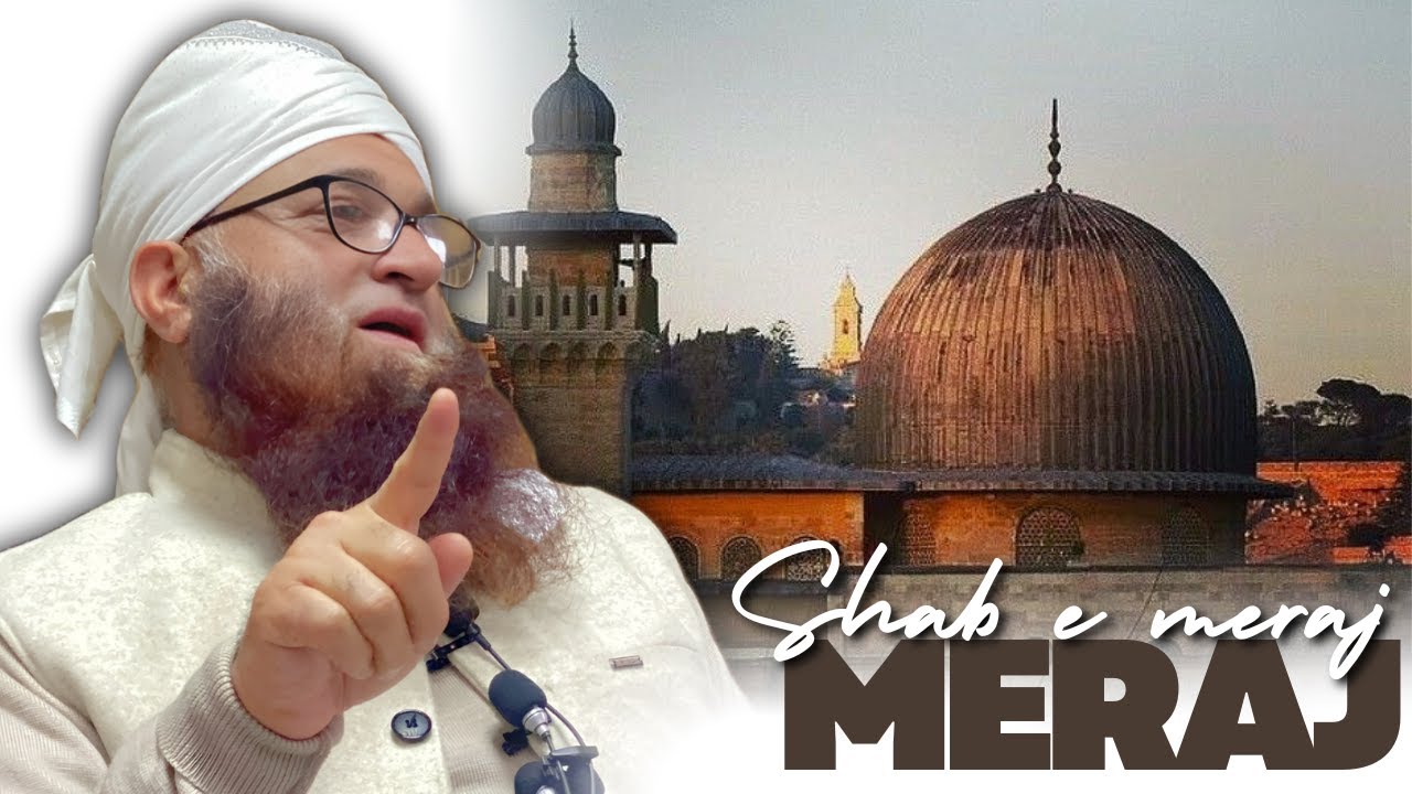 Shab e Meraj | The Night Journey of Prophet ﷺ | Mufti Nazir Ahmad Qasmi Sahab