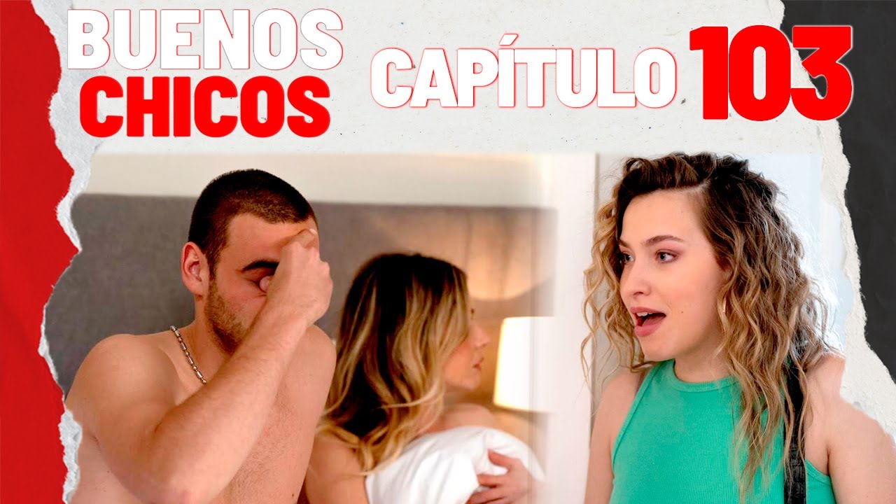 BUENOS CHICOS - CAPÍTULO 103 - ¿El fin del amor? - #BuenosChicos
