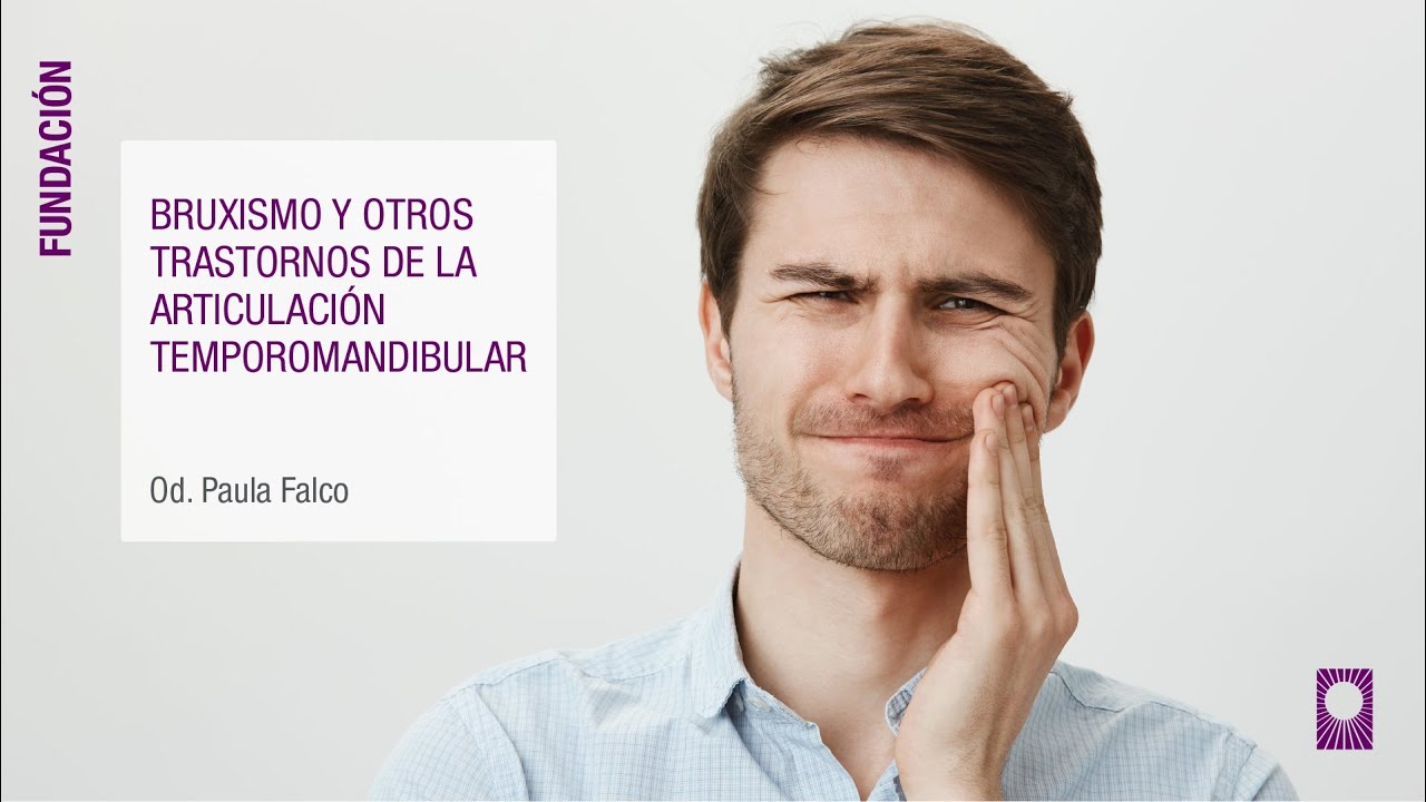 Bruxismo y otros trastornos de la articulación temporomandibular