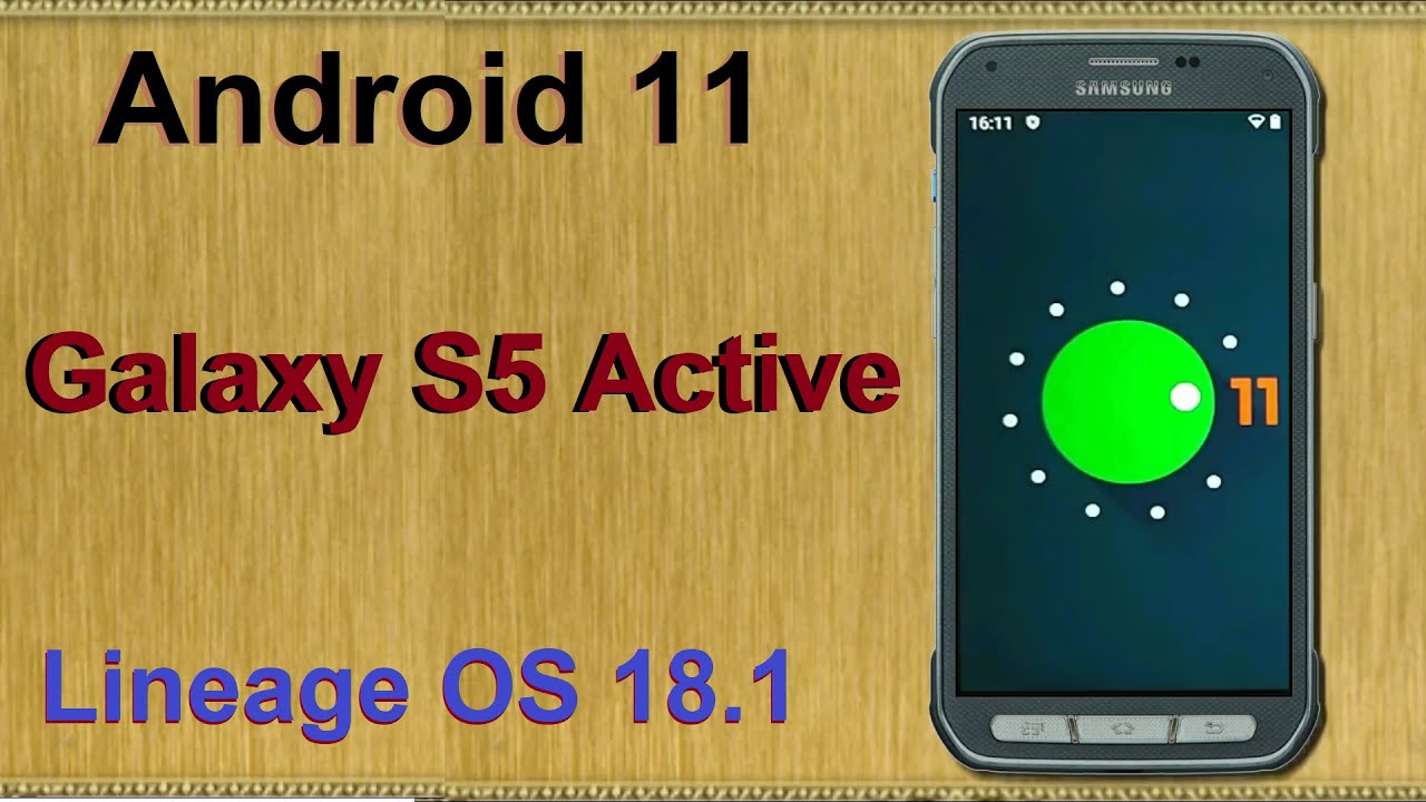 How to Update Android 11 in Samsung Galaxy S5 Active(Lineage OS 18.1) Custom Rom Install and Review