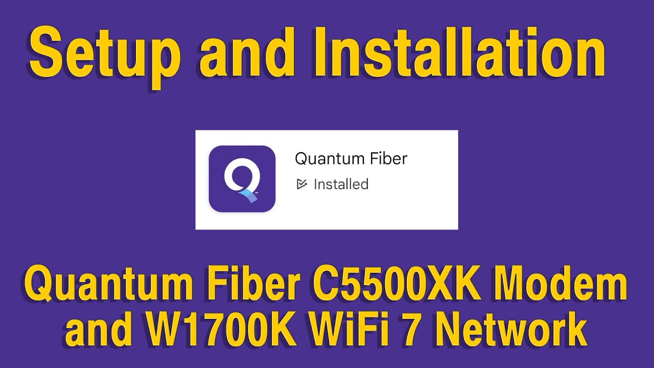 Setup and Installation of Quantum Fiber C5500XK Modem and W1700K WiFi 7 Network
