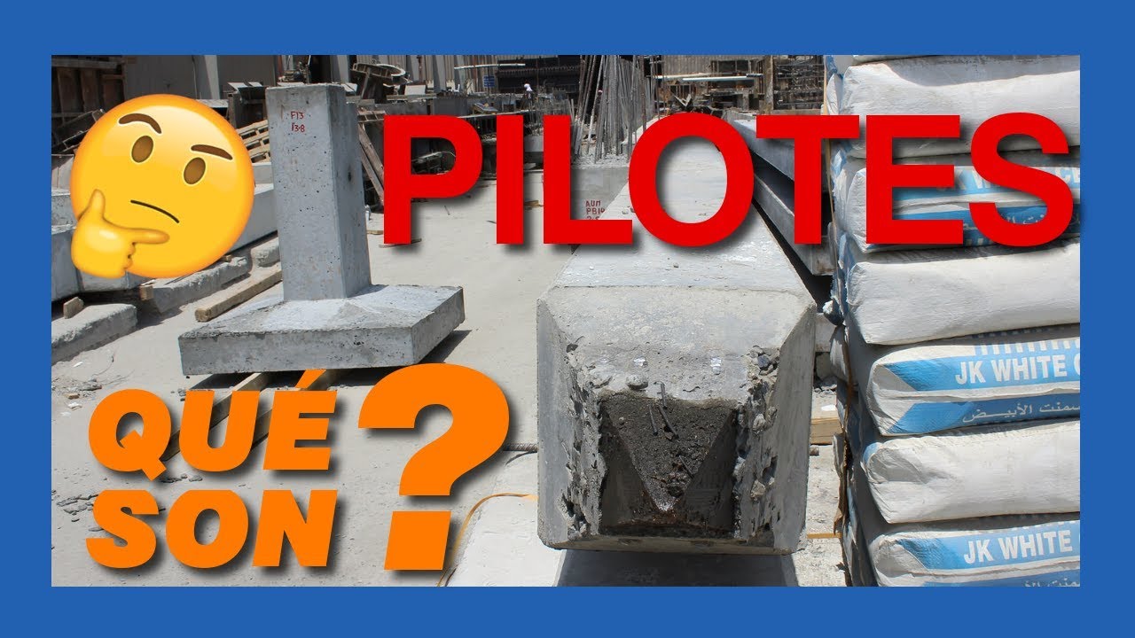Qué son los PILOTES 🚧 7 tipos de CIMENTACIONES que no CONOCÍAS [introducción]
