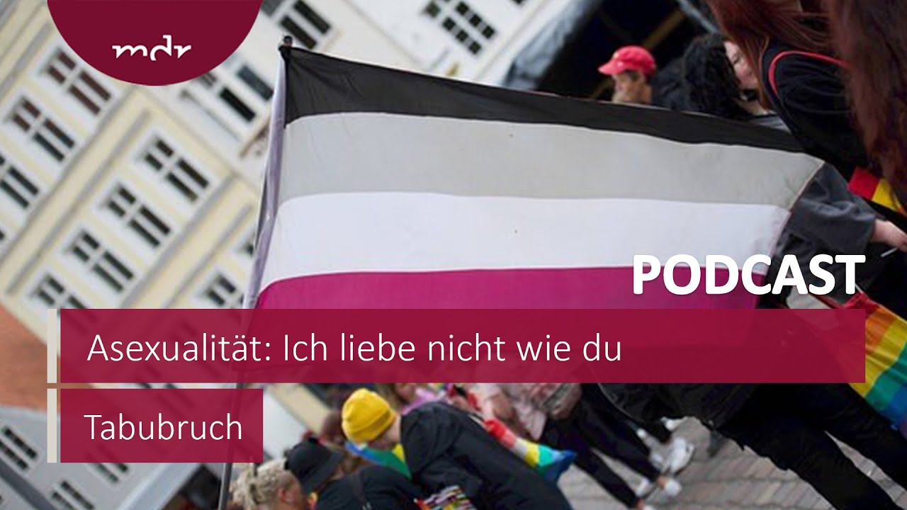 Asexualität: Ich liebe nicht wie du | Podcast Tabubruch | MDR