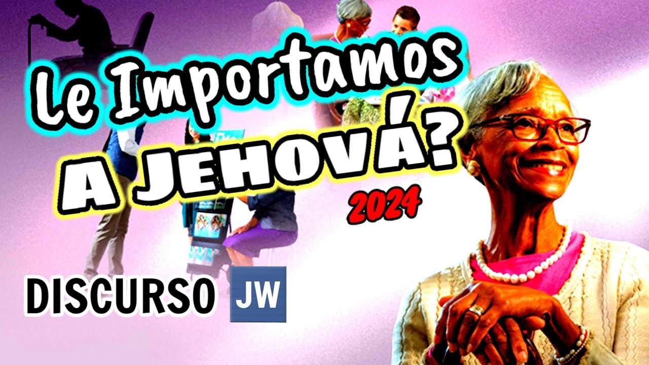 DE VERDAD LE IMPORTAMOS A DIÓS?  DISCURSO JW (TESTIGOS DE JEHOVÁ). JWORG