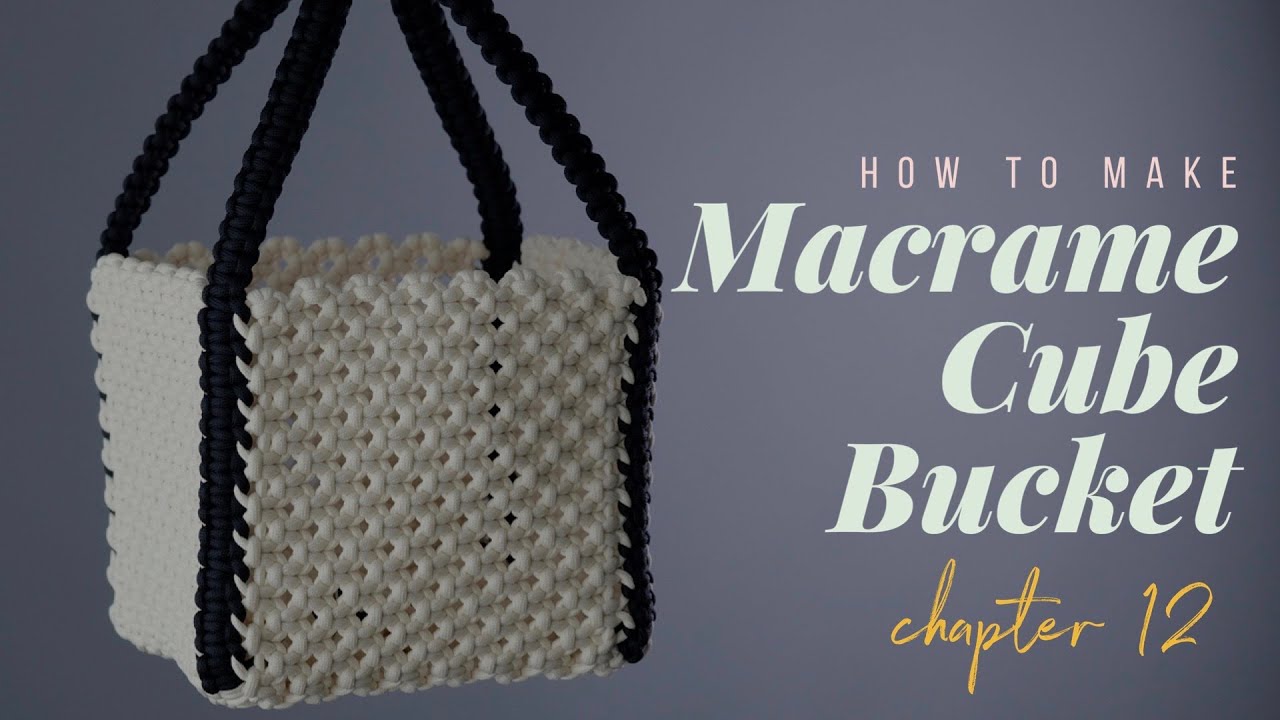 [Eng sub]Macrame Bag A to Z - chapter 12 Cube bucket bag / 마크라메 큐브버킷백 만들기