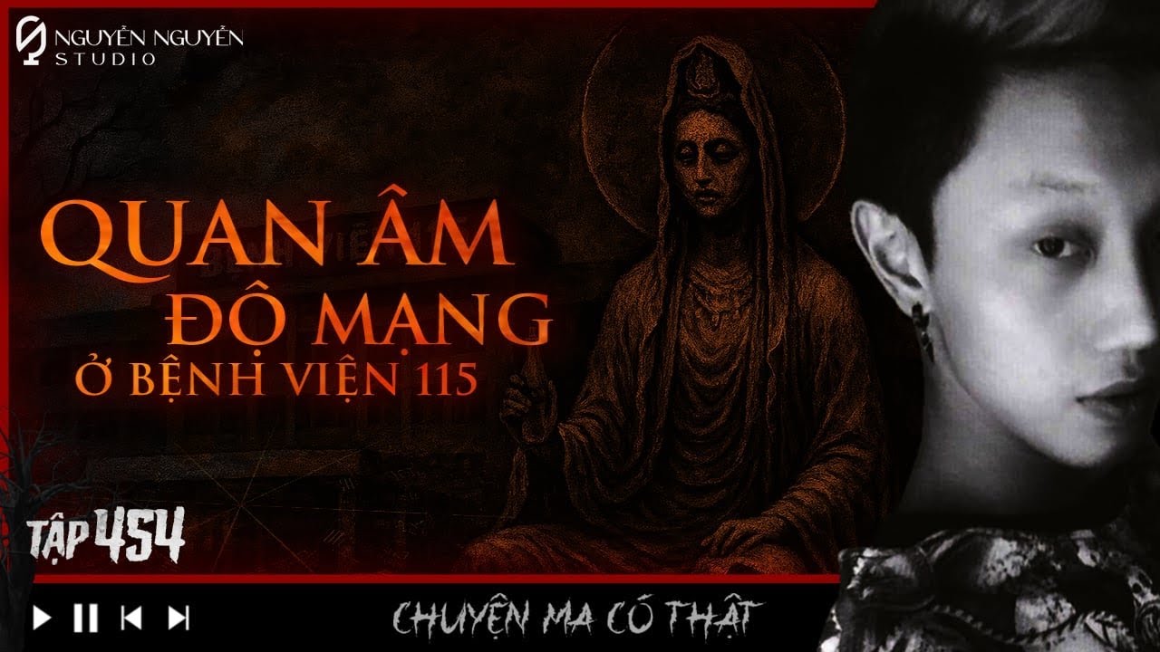 TẬP 454: QUAN ÂM ĐỘ MẠNG Ở BỆNH VIỆN 115 || chuyện tâm linh có thật