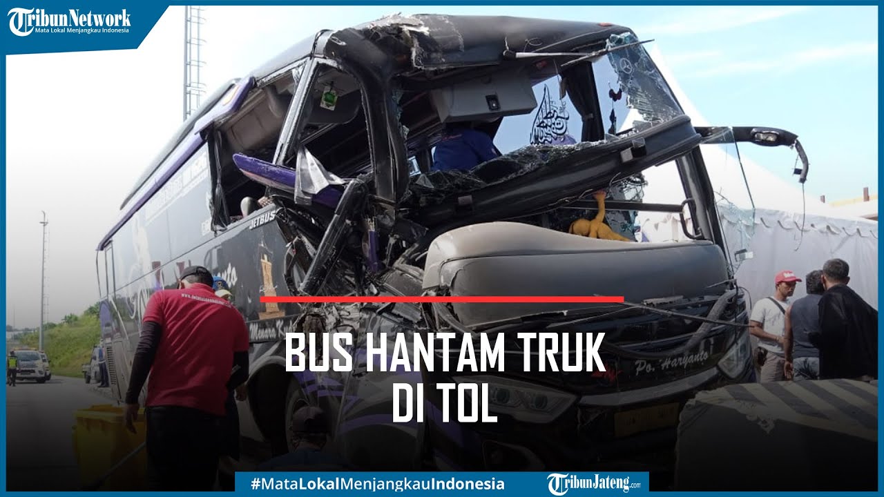 Detik-detik Bus Haryanto Hantam Truk di Tol Kalikangkung