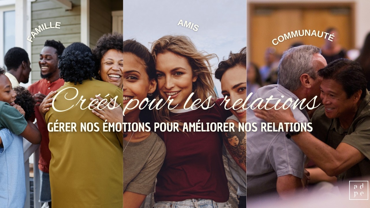 Gérer nos émotions pour améliorer nos relations | Annie Riendeau