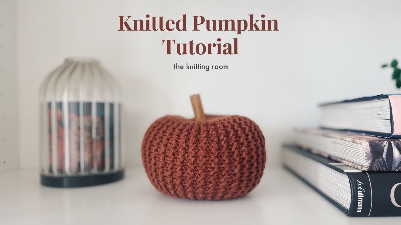 Knitted Pumpkin Tutorial - For Beginners
