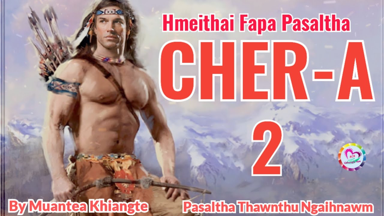 Hmeithai Fapa Pasaltha Chera - 2 | Pasaltha Thawnthu Ngaihnawm