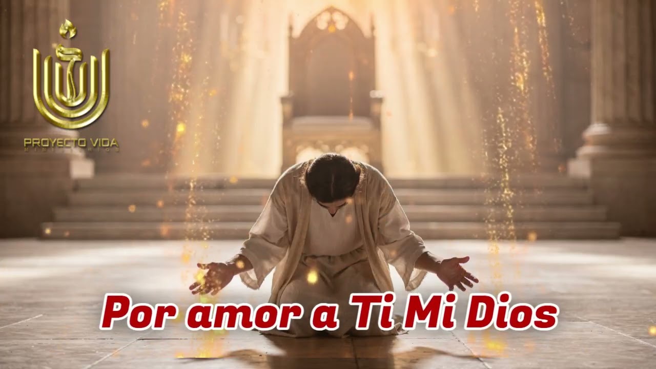 Por Amor a Ti Mi Dios - Música