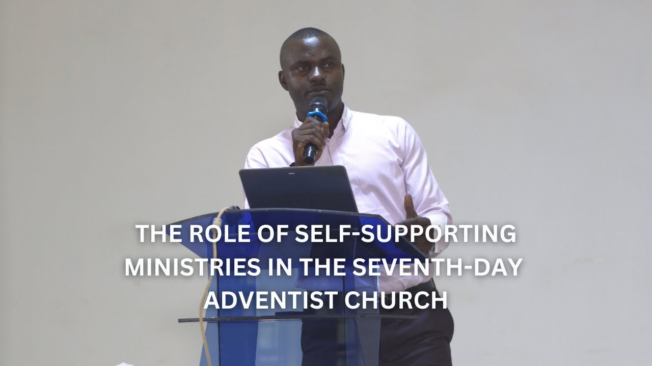The Role of Self Supporting Ministries in the Mission of the SDA Church I Pastor Dauda Zakka Bagudu