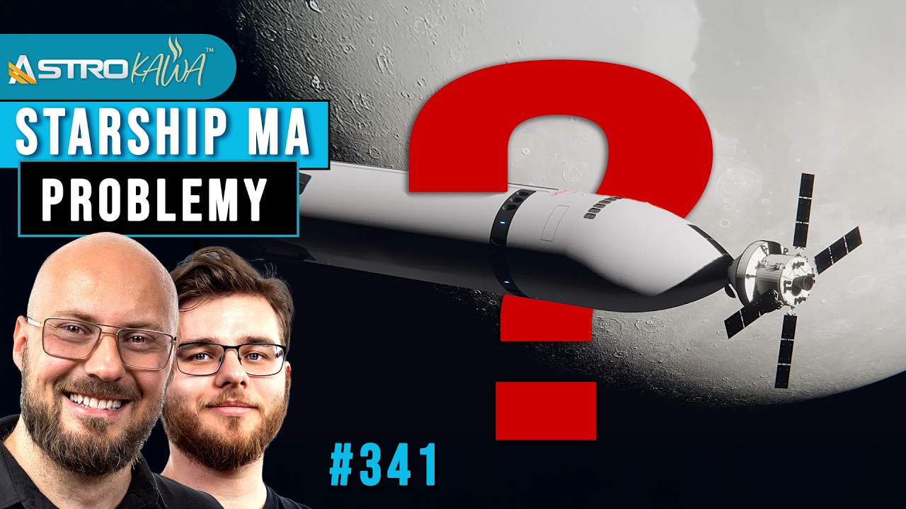 Misja Artemis bez Starshipa? Elon Musk ma poważny problem - AstroKawa #341