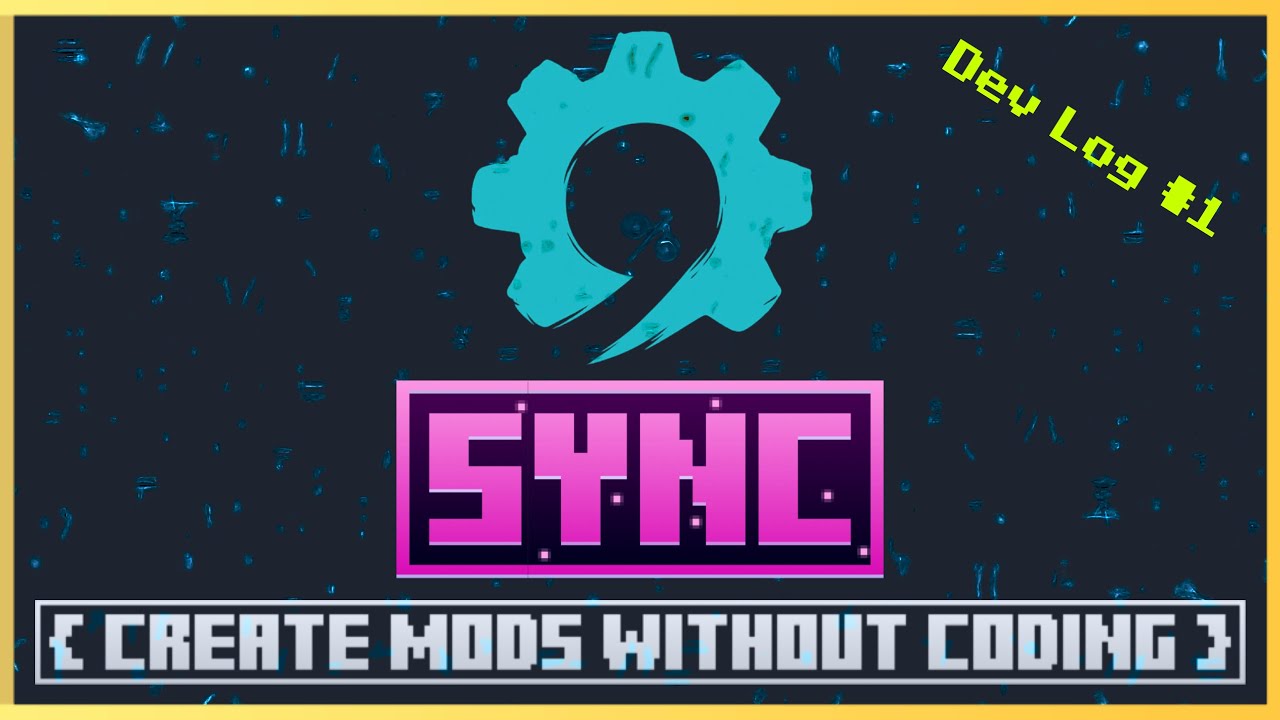 Sync - Create Mods Without Coding | Addon (Dev Log #1)