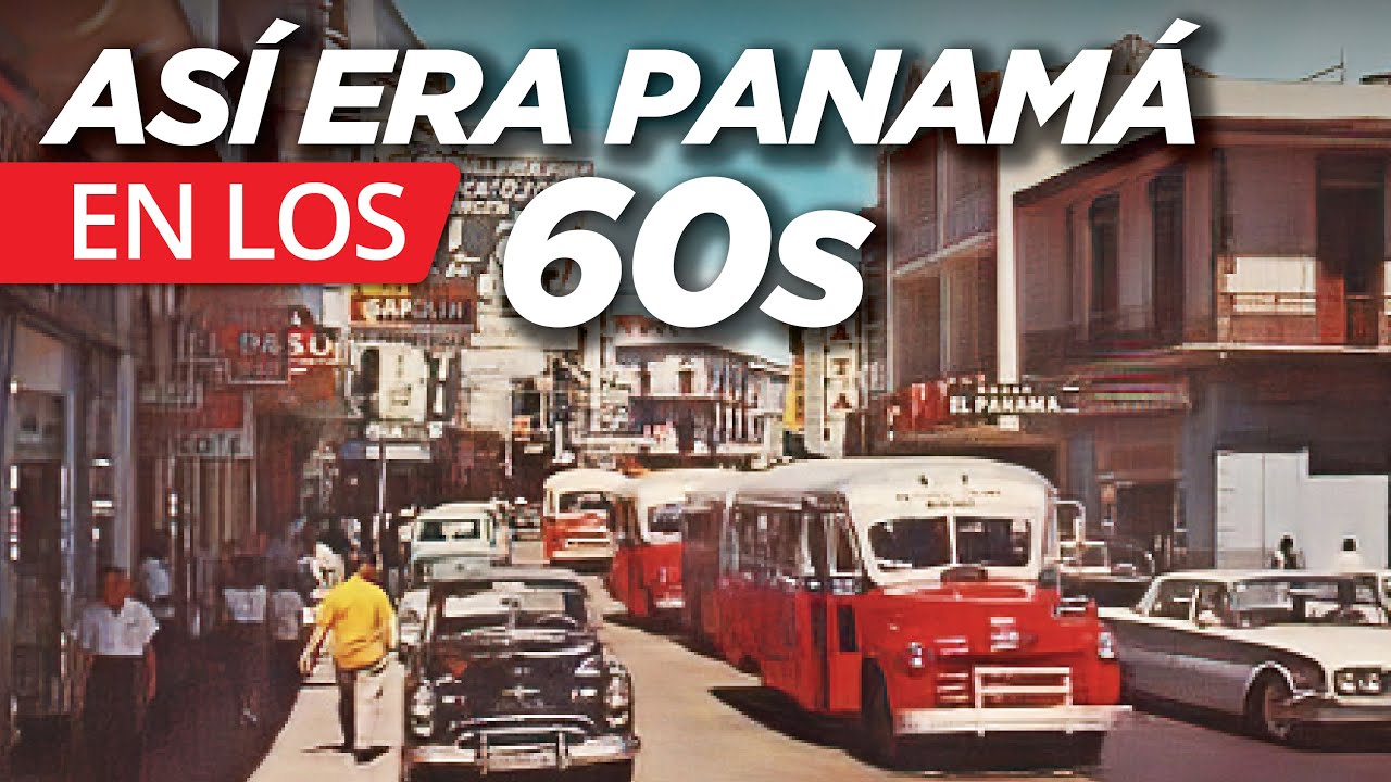 Panama en los 60s: 20 Recuerdos Que Te Sorprenderán
