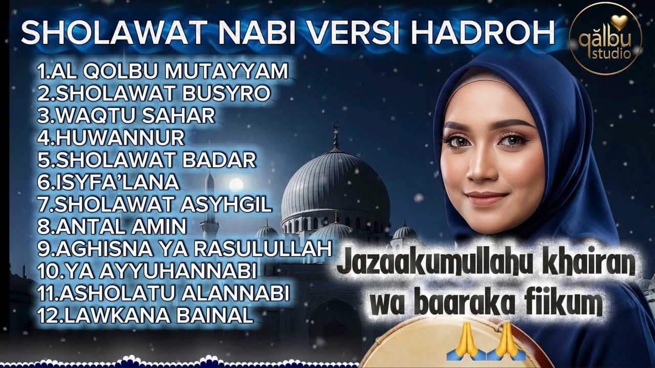 Al QOLBU MUTAYYAM-SHOLAWAT VERSI HADROH  2026 🌙 Penyejuk Hati & Penghapus Lelah