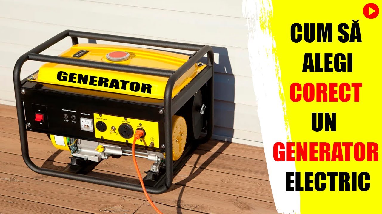CUM SĂ ALEGI CORECT UN GENERATOR ELECTRIC