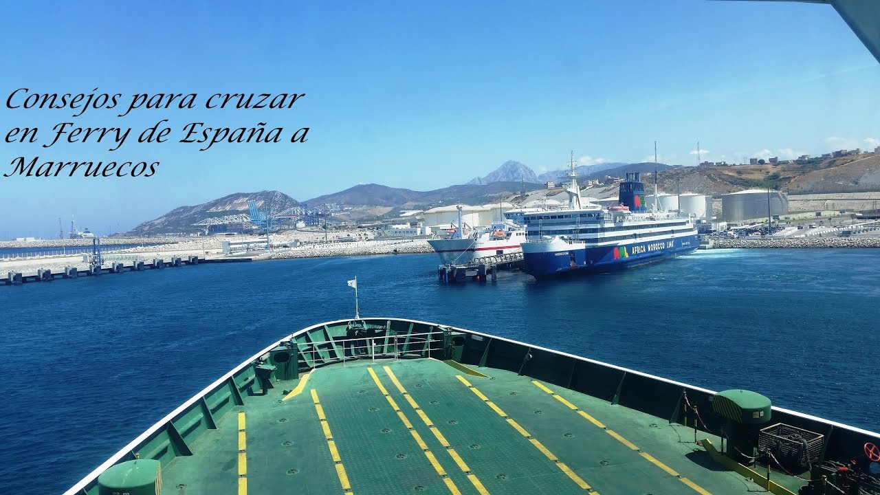 Consejos. Cruzando en ferry el estrecho de Gibraltar de España a Marruecos.