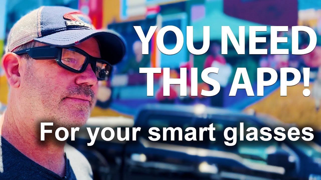 You need this APP for your smart glasses! - Wearable Intelligence System