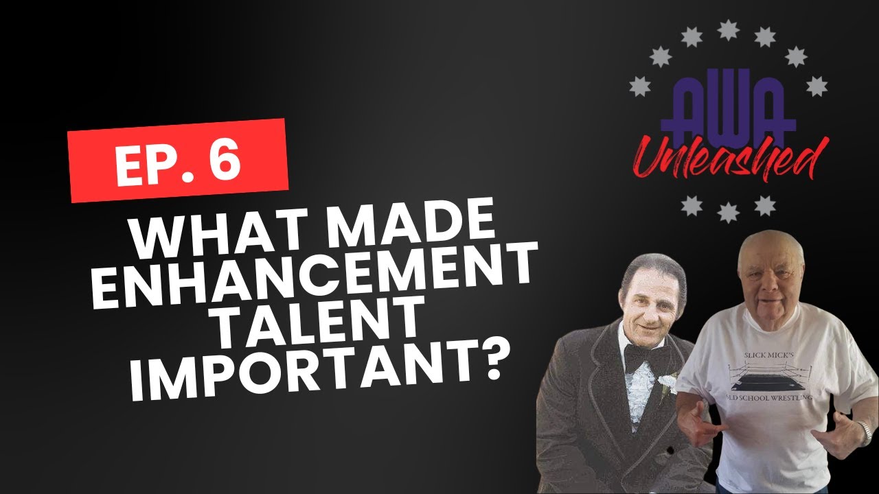 Ep. 6- What made enhancement talent important?