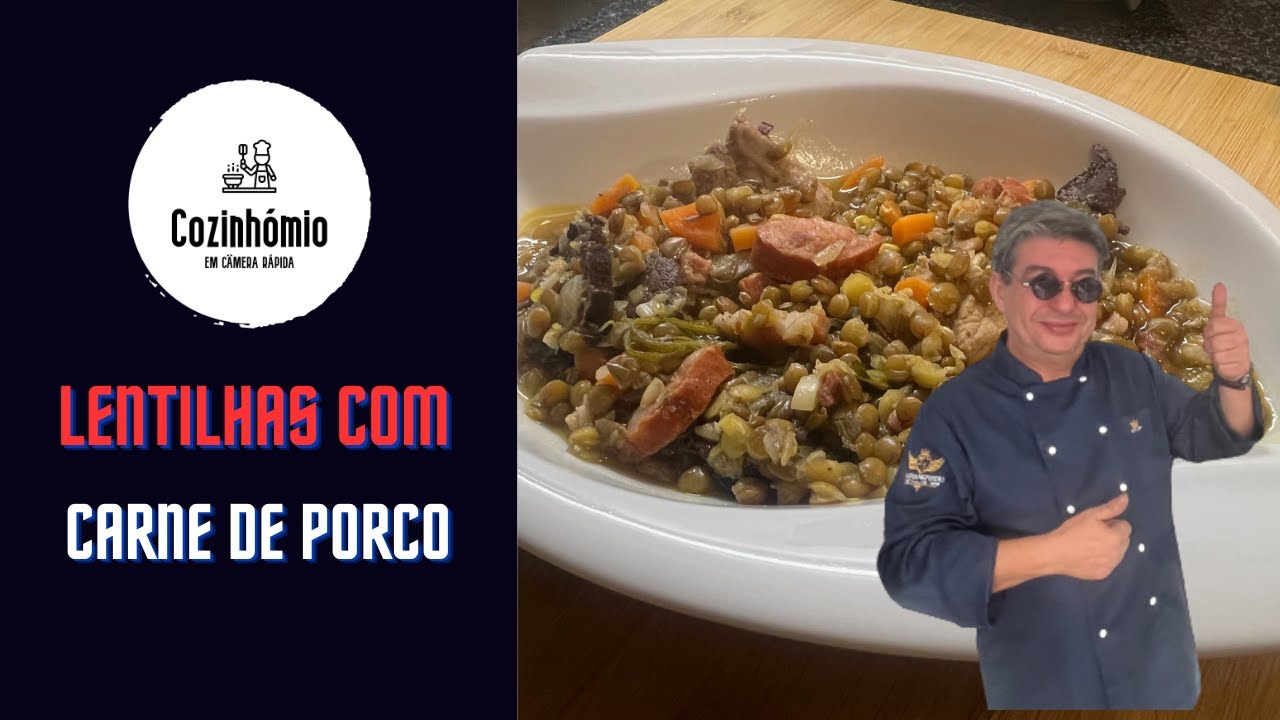 LENTILHAS COM CARNE DE PORCO | Não faça Lentilhas sem ver este vídeo, by @Cozinhómio