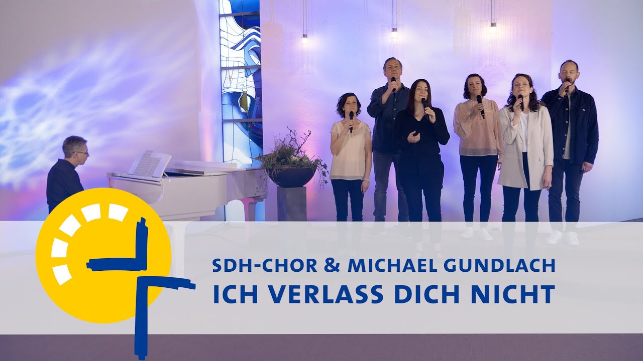SdH Chor & Michael Gundlach – Ich verlass dich nicht