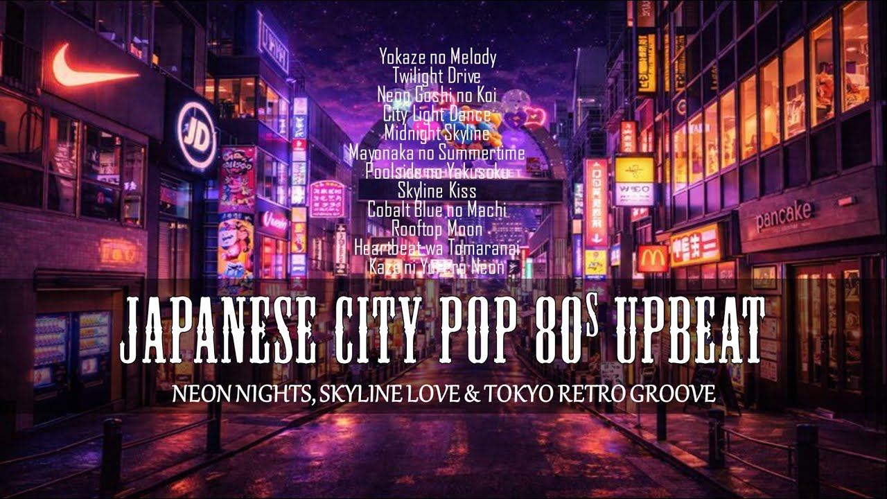 Japanese City Pop 80s Upbeat – Neon Nights, Skyline Love & Tokyo Retro Groove