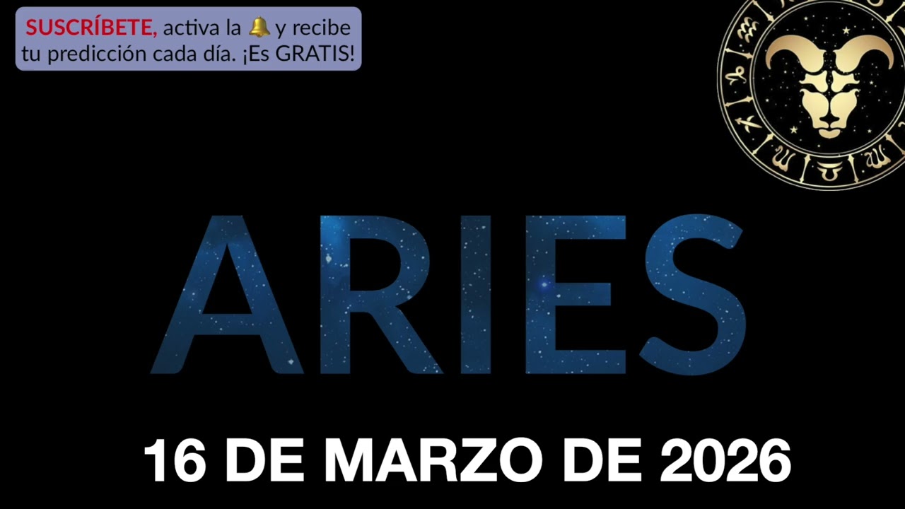 Horóscopo Diario - Aries - 16 de Marzo de 2026.