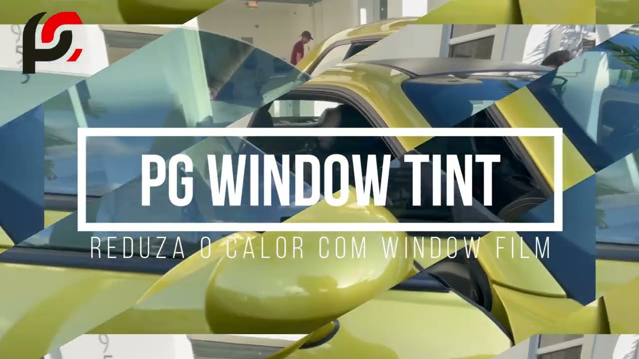 PG WINDOW TINT - PROTEJA SEUS BENS E SUA FAMILIA