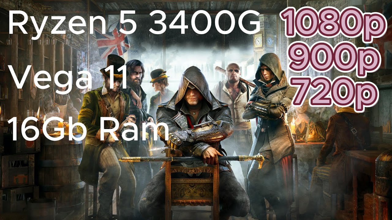 Ryzen 5 3400G -  Assassin's Creed: Syndicate  // 16gb Ram Dual Channel