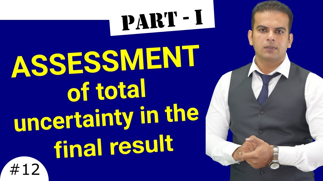 Assessment of Total Uncertainty In the Final Result (Part 1) - Physics Class 11 By Shafiq Anjum