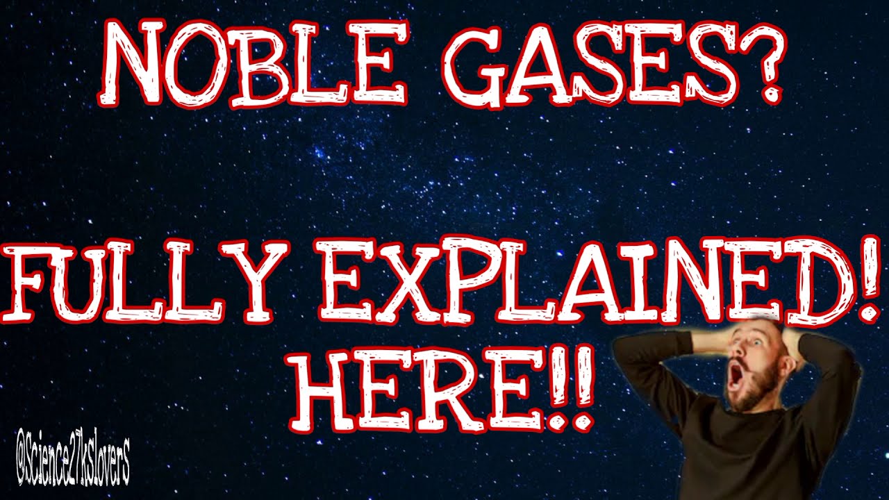 NOBLE GASES! FULL EXPLANATION! CLASS 10 CBSE-ICSE- TS STATE BOARDS! 