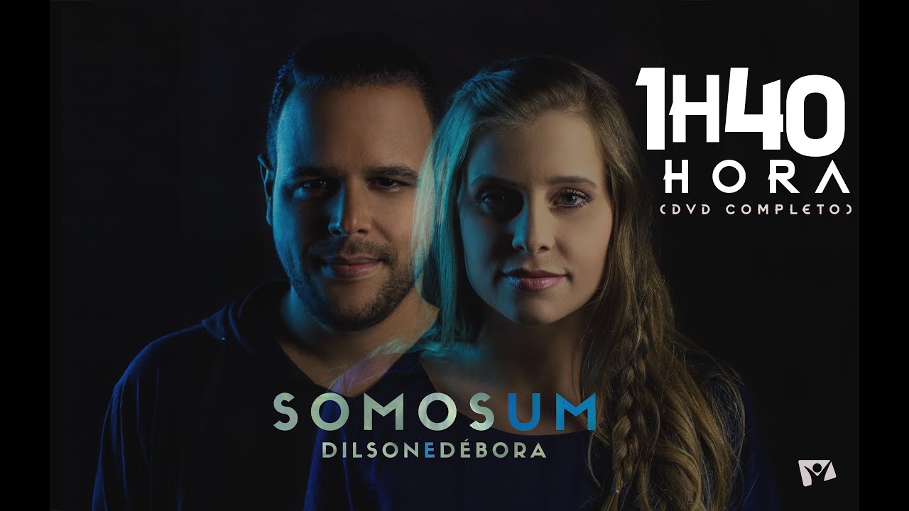1H E 40 MIN DE LOUVOR |  DILSON E DÉBORA  | DVD SOMOS UM  (COMPLETO)