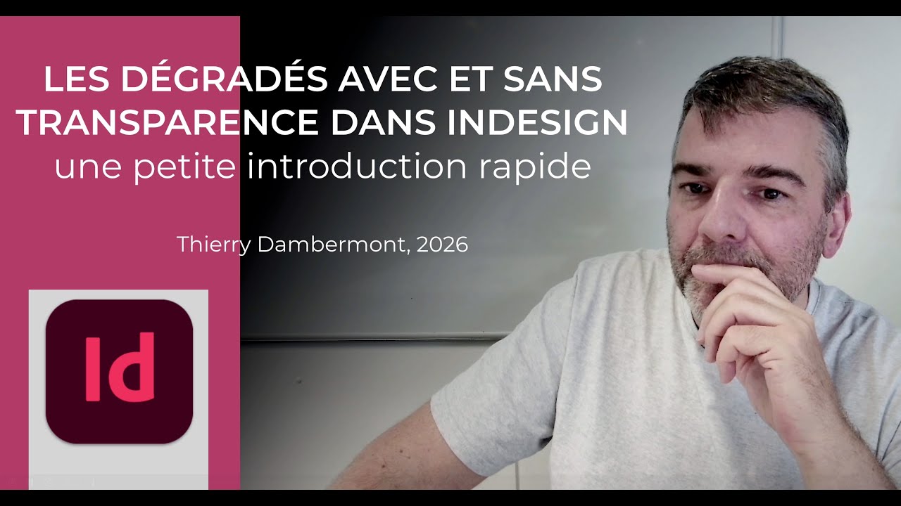 ID - LES DÉGRADÉS AVEC ET SANS TRANSPARENCE DANS INDESIGN, une petite introduction, 2026