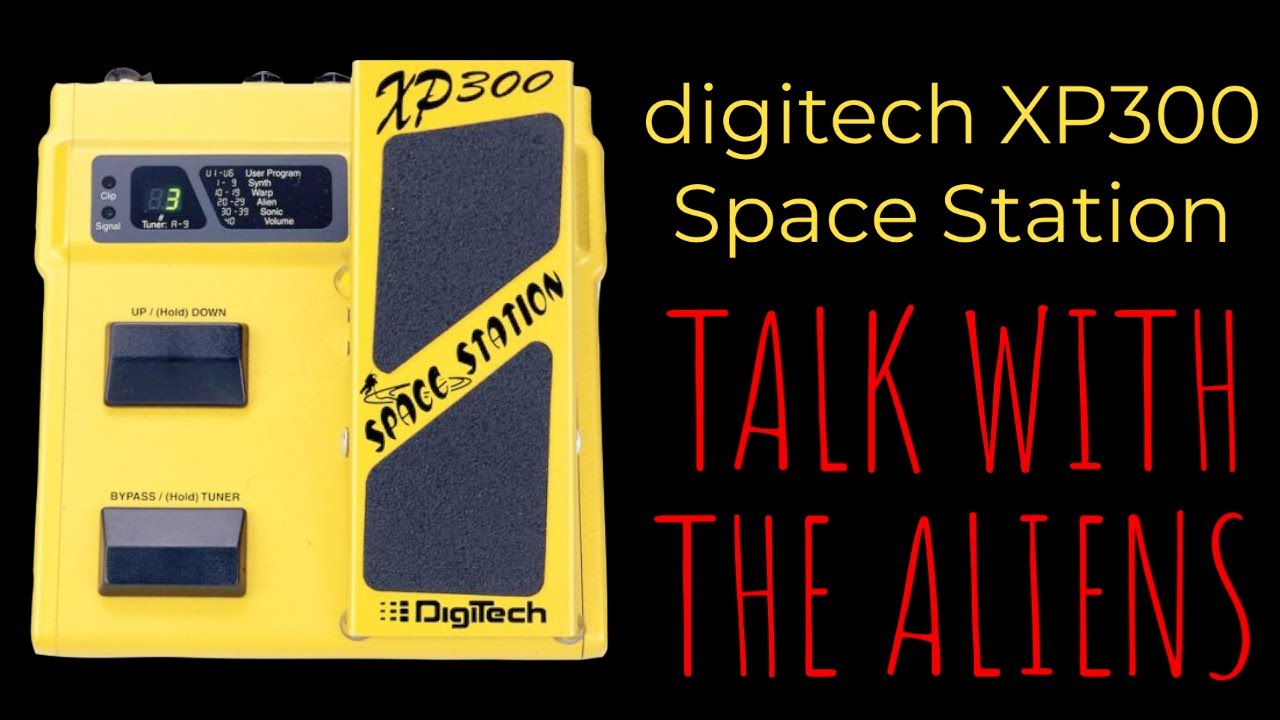 Digitech XP300 Space Station: Talk with the aliens!