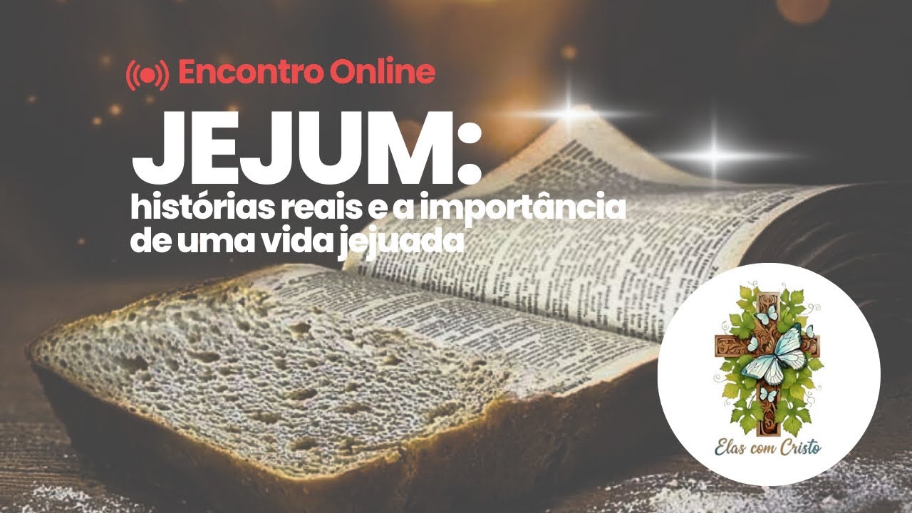 Jejum: histórias bíblicas, atualidades e a decisão por uma vida jejuada