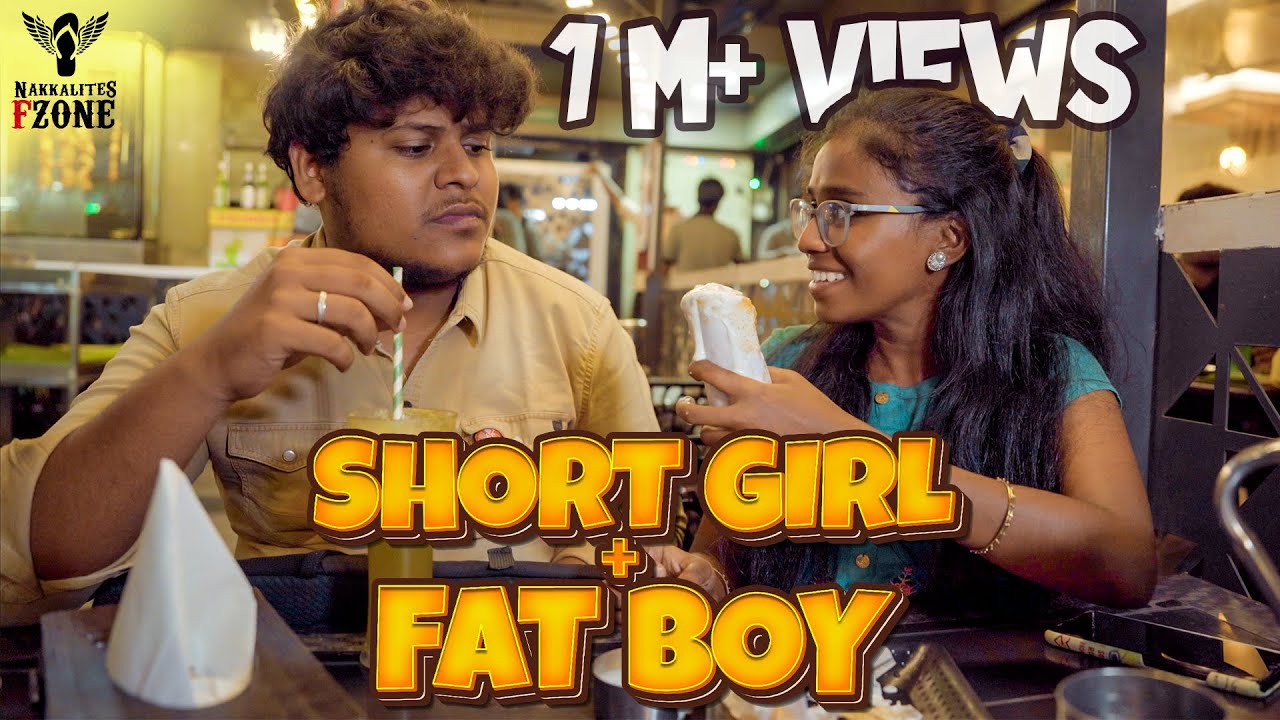 Short Girl + Fat Boy | Nakkalites Fzone