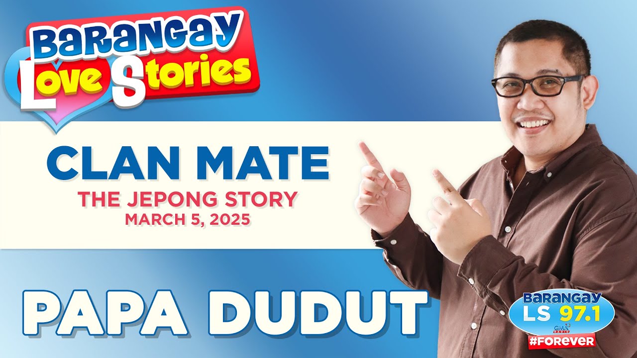 CLAN MATE - JEPONG | Papa Dudut | Barangay Love Stories