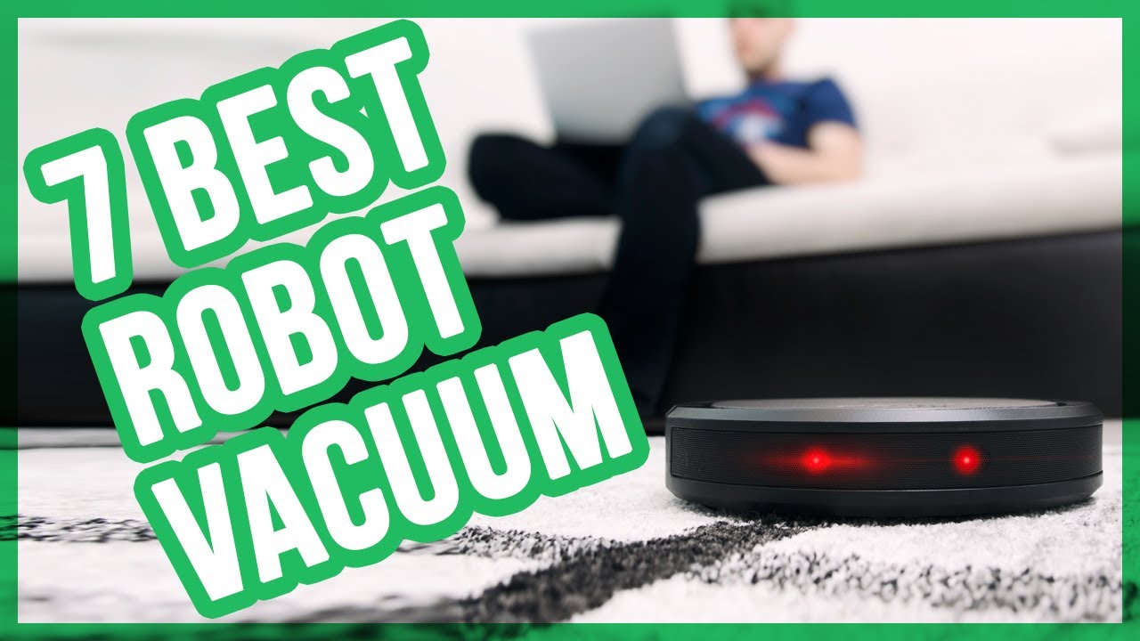 Best Robot Vacuums in 2020 (Top 7 Robotic Vacuum Cleaner) 💦 👍🏻 💡