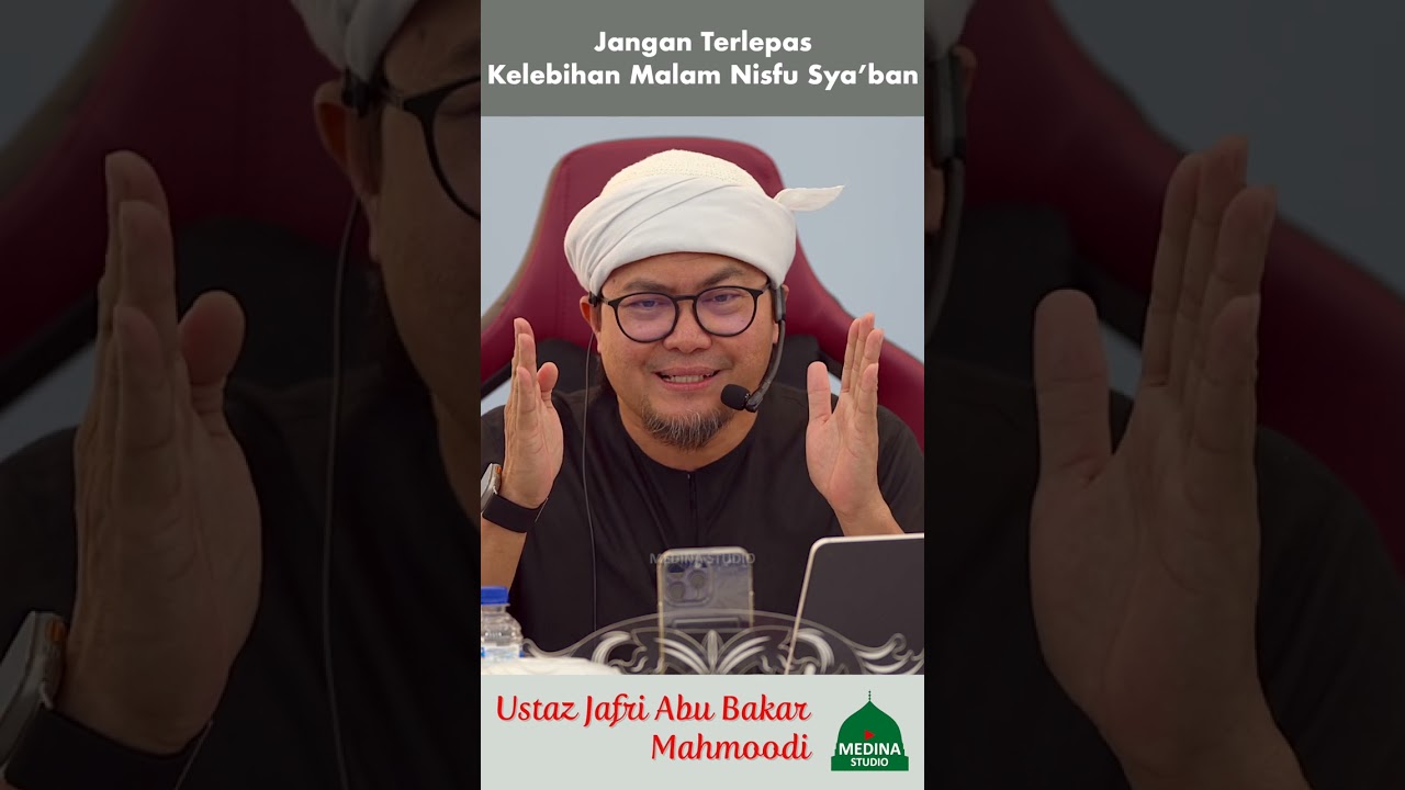 Ustaz Jafri Abu Bakar Mahmoodi - Kelebihan Malam Nisfu Sya’ban.