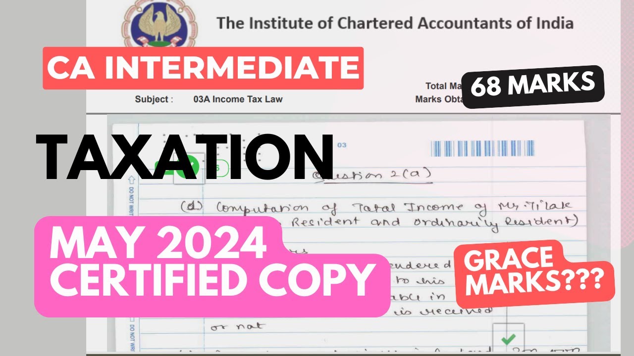 CA Inter Taxation May 2024 Certified Copy | Grace Marks | ICAI Checking