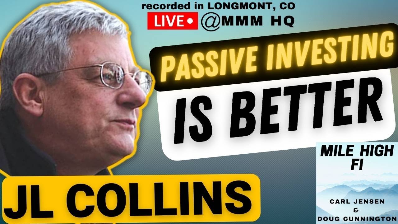 JL Collins | WHY IS PASSIVE INVESTING BETTER? #MMMHQ | MHFi 040 | Mile High FI Podcast Clip