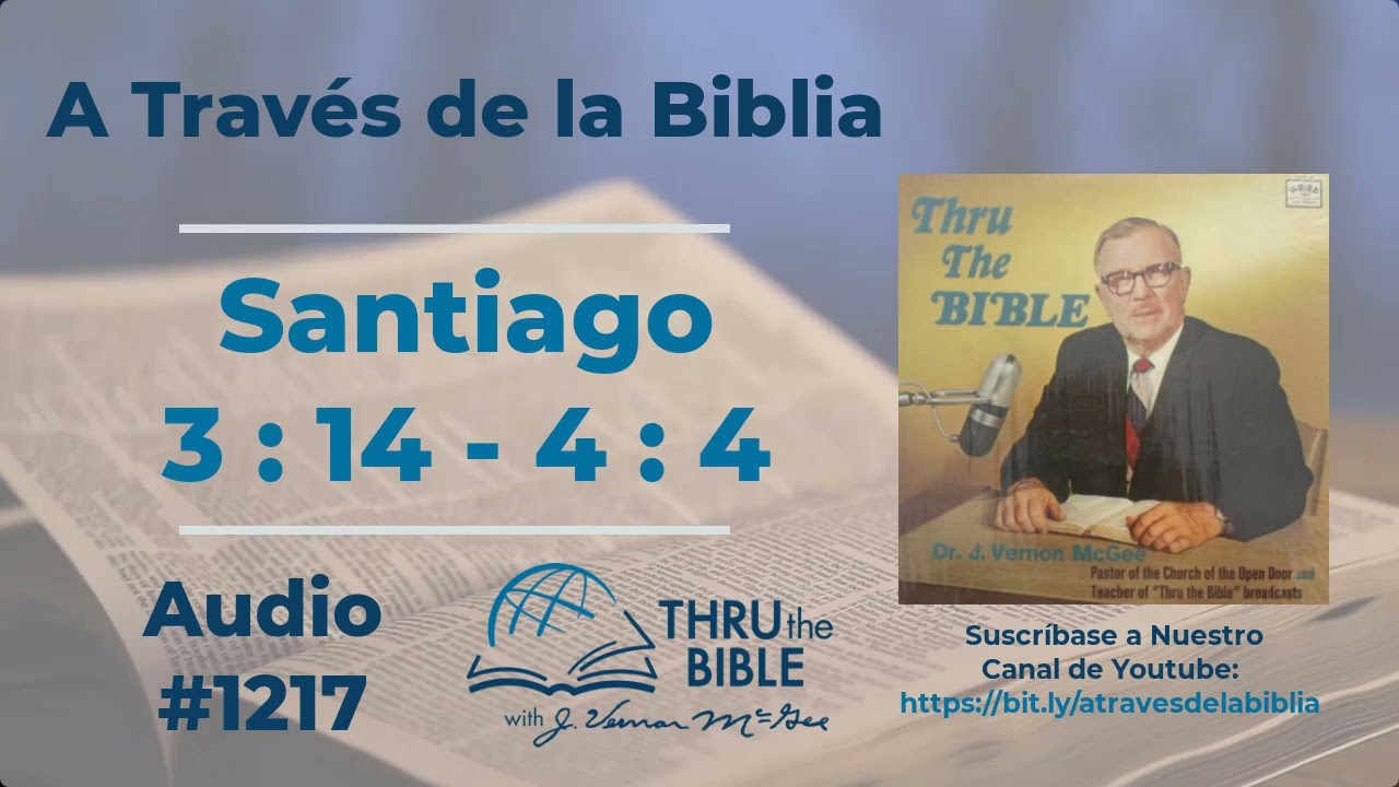 Santiago 3 : 14 - 4 : 4 #1217 , J Vernon McGee #santiago