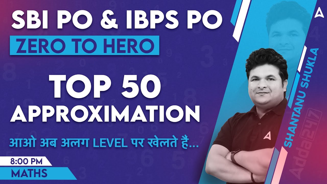 SBI PO & IBPS PO 2023 | Top 50 Approximation Questions | Maths By Shantanu Shukla