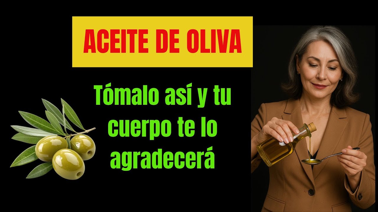LO QUE PASA SI TOMAS UNA CUCHARADA DE ACEITE DE OLIVA VIRGEN EXTRA CADA MAÑANA -longevidad saludable