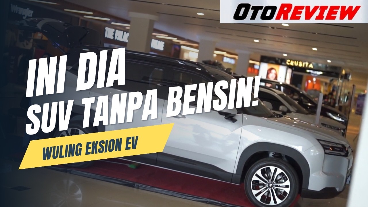 OTO REVIEW - WULING EKSION : SUV KELUARGA MODERN DENGAN TEKNOLOGI EV & PHEV PART 1